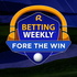 Betting Weekly: Fore The Win