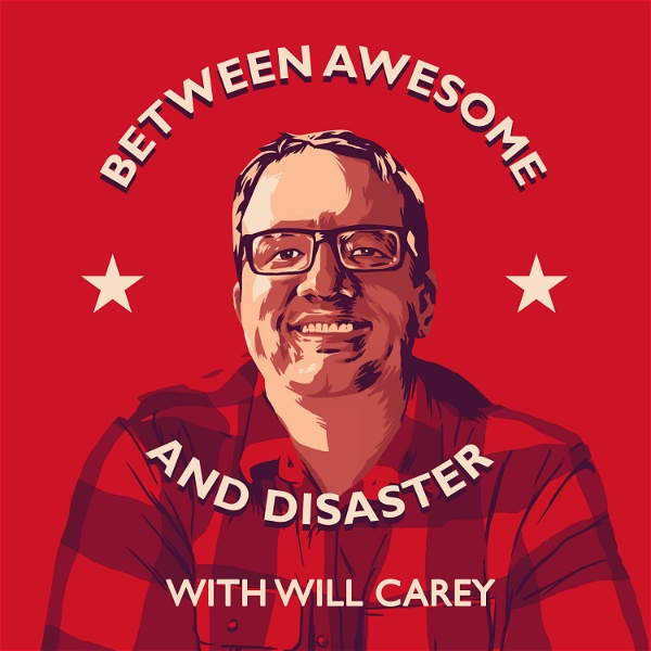 Artwork for Between Awesome and Disaster