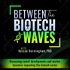 Between the Biotech Waves