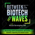 Between the Biotech Waves