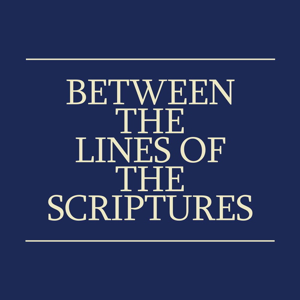 Artwork for Between the Lines of the Scriptures