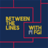 Between the Lines with FGI