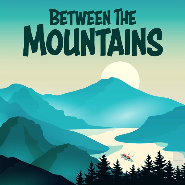Artwork for Between The Mountains Adventure Podcast
