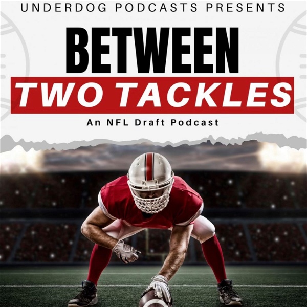 Artwork for Between Two Tackles: An NFL Draft Podcast