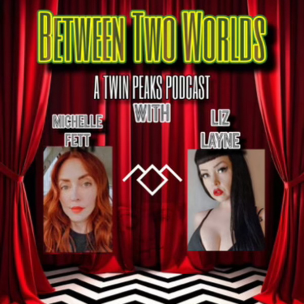 Artwork for Between Two Worlds: A Twin Peaks Podcast