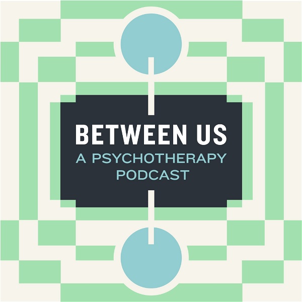 Artwork for Between Us: A Psychotherapy Podcast
