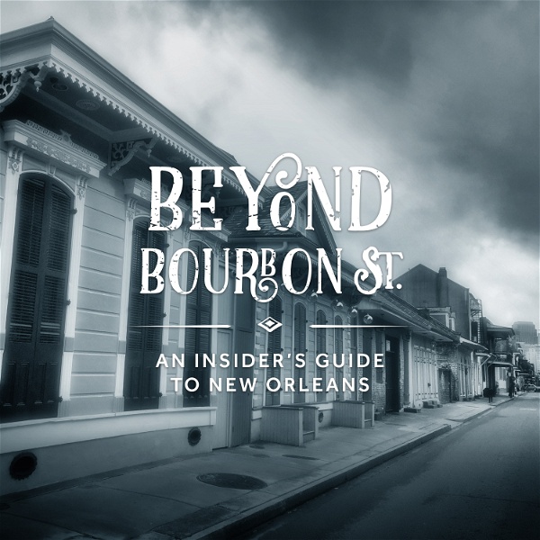Artwork for Beyond Bourbon Street, an Insider's Guide to New Orleans