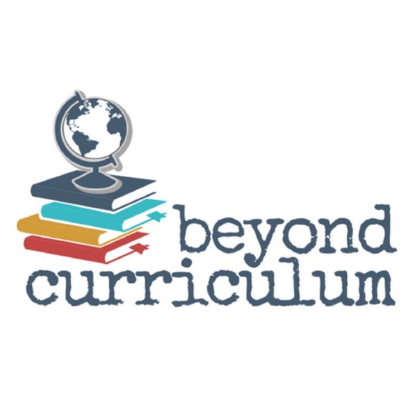 Artwork for Beyond Curriculum Podcast