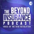 Beyond Insurance Podcast...Voice of the Risk Revolution