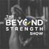 Beyond Strength Show
