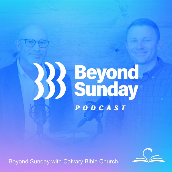 Artwork for Beyond Sunday with Calvary Bible Church