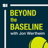 Beyond The Baseline: SI's Tennis Podcast with Jon Wertheim