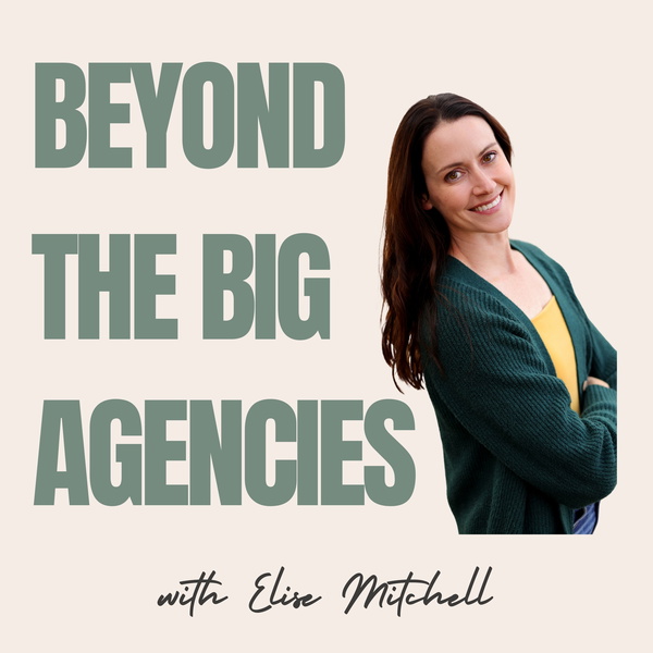 Artwork for Beyond the Big Agencies