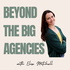 Beyond the Big Agencies