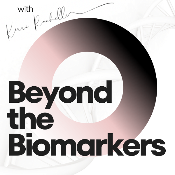 Artwork for Beyond the Biomarkers