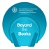Beyond the Books - chats with researchers in literatures, languages and cultures