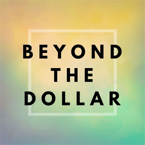 Artwork for Beyond The Dollar