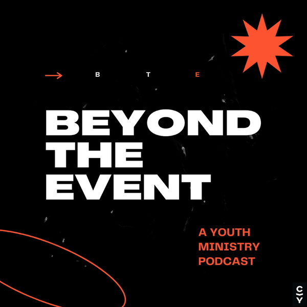 Artwork for Beyond the Event: A Youth Ministry Podcast