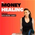 The Money Healing Podcast