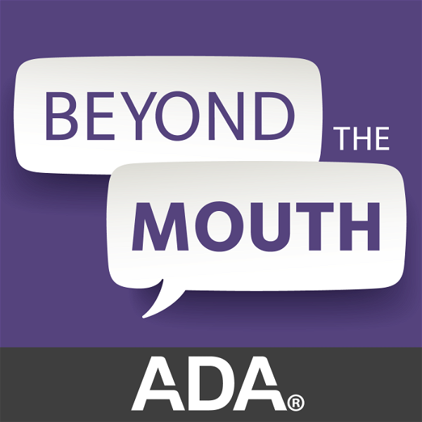 Artwork for Beyond the Mouth: ADA's practice podcast