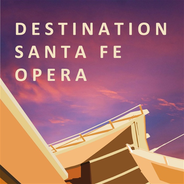 Artwork for Destination Santa Fe Opera