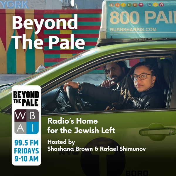 Artwork for Beyond The Pale: Radio's Home For The Jewish Left