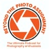 Beyond the Photo Assignment - The Ultimate Podcast for Photography Enthusiasts and Students