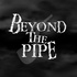Beyond the Pipe