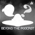 Beyond The Podcast