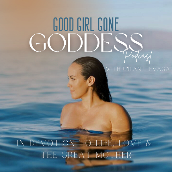Artwork for Good Girl Gone Goddess- De-construction, Spirituality, Feminine Embodiment,Sex Positivity, Wahine