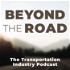 Beyond The Road (The Transportation Industry Podcast)
