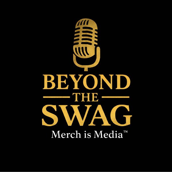 Artwork for Beyond the Swag: Merch is Media Podcast