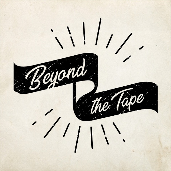 Artwork for Beyond The Tape Podcast
