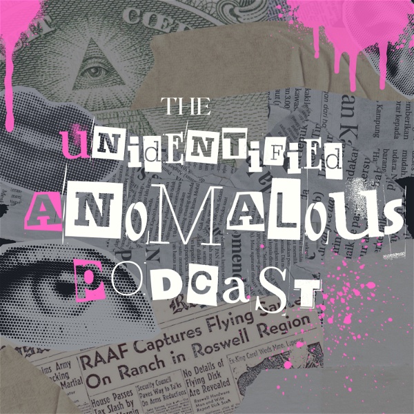 Artwork for The Unidentified Anomalous Podcast