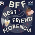 BFF - Best Friend Florencia