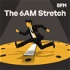 The 6AM Stretch