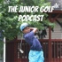 The Junior Golf Podcast