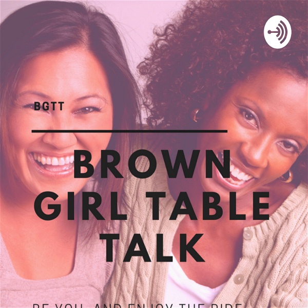 Artwork for BGTT: Brown Girl Table Talk