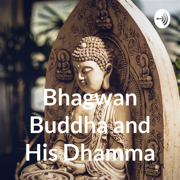 Artwork for Bhagwan Buddha and His Dhamma