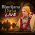 Bhurijana Dasa LIVE