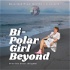 Bi-Polar Girl Beyond