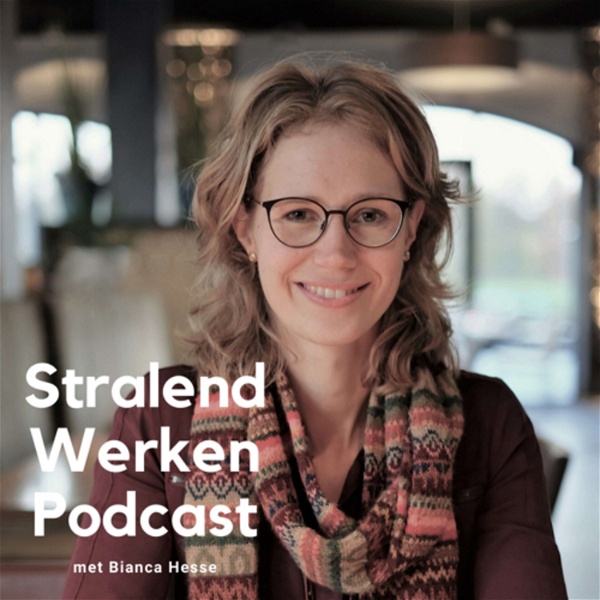 Artwork for Stralend Werken Podcast met Bianca Hesse