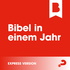 Bibel in einem Jahr Express