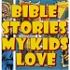 Bible Stories My Kids Love