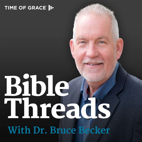 Artwork for Bible Threads With Dr. Bruce Becker