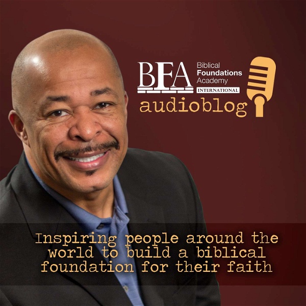 Artwork for Biblical Foundations Academy International Podcast