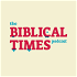 Biblical Times Podcast