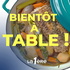 Bientôt à Table !