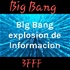 Big Bang explosion de Informacion