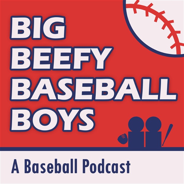 Artwork for Big Beefy Baseball Boys Podcast